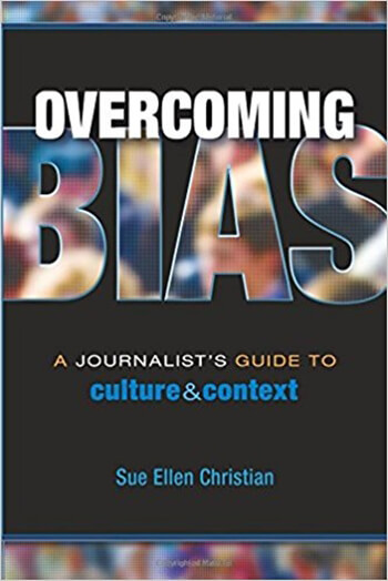 Overcoming Bias A Journalists Guide to Culture and Context 1st Christian Test Bank