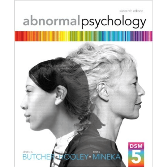 Abnormal Psychology 16th Edition -James N. Butcher ? Hooley-Mineka -Test Bank A+