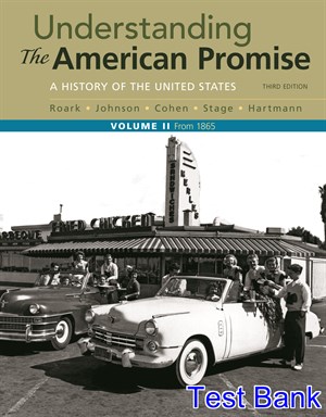 Understanding the American Promise Volume 2 A History From 1865 3rd Edition Roark Test Bank